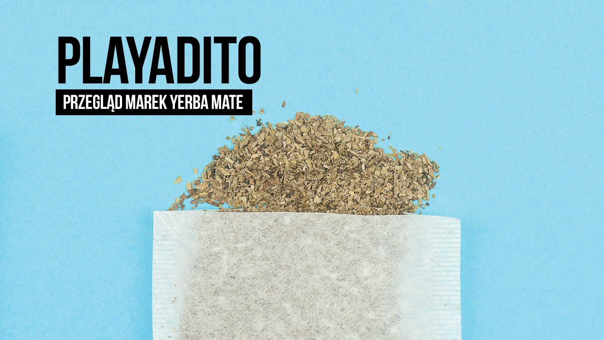 Przegląd yerba mate: Playadito (ostrokrzew paragwajski), opinie